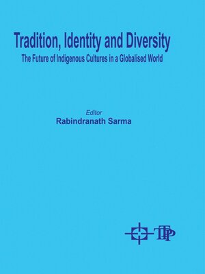 cover image of Tradition, Identity and Diversity the Future of Indigenous Cultures In a Globalised World